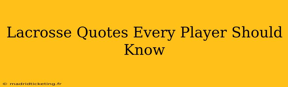 Lacrosse Quotes Every Player Should Know