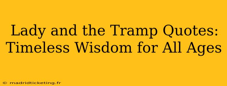 Lady and the Tramp Quotes: Timeless Wisdom for All Ages