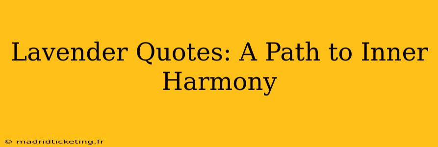 Lavender Quotes: A Path to Inner Harmony