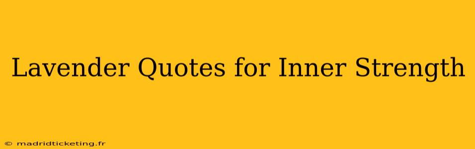 Lavender Quotes for Inner Strength