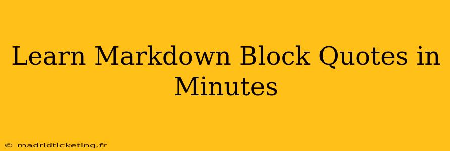 Learn Markdown Block Quotes in Minutes