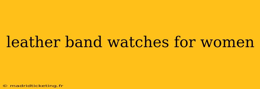 leather band watches for women