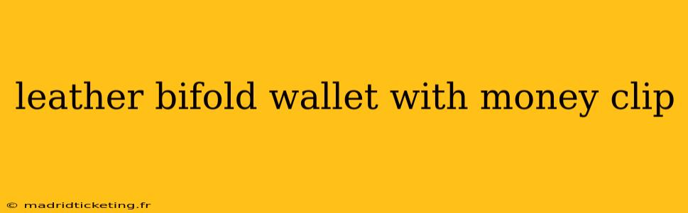 leather bifold wallet with money clip