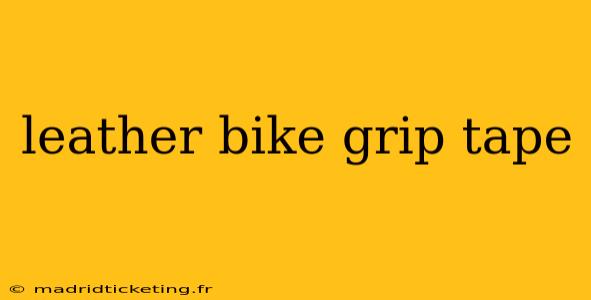 leather bike grip tape