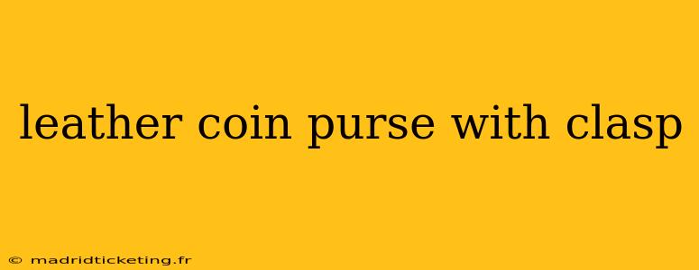 leather coin purse with clasp