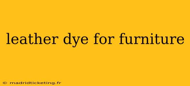 leather dye for furniture