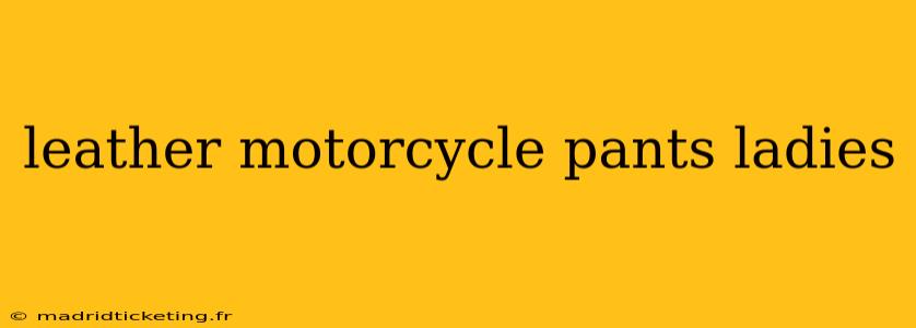 leather motorcycle pants ladies