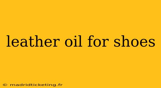 leather oil for shoes