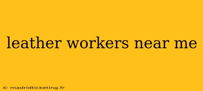leather workers near me
