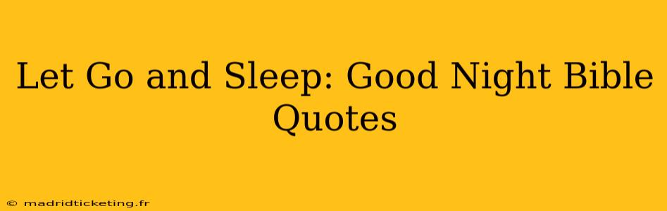 Let Go and Sleep: Good Night Bible Quotes