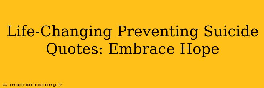 Life-Changing Preventing Suicide Quotes: Embrace Hope