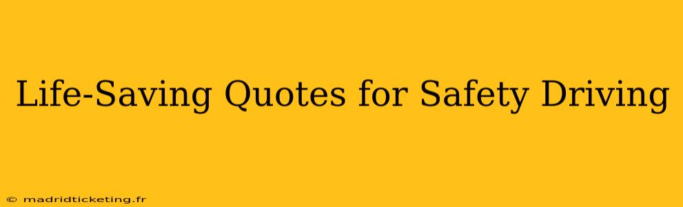 Life-Saving Quotes for Safety Driving