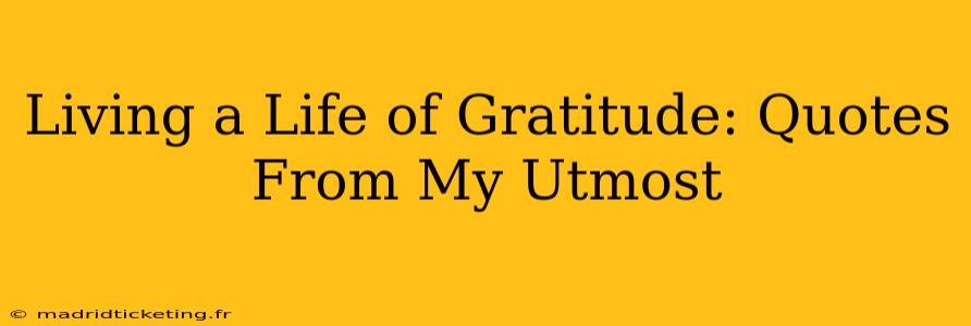 Living a Life of Gratitude: Quotes From My Utmost