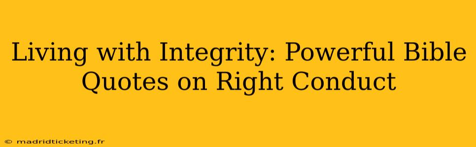 Living with Integrity: Powerful Bible Quotes on Right Conduct