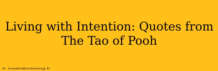 Living with Intention: Quotes from The Tao of Pooh