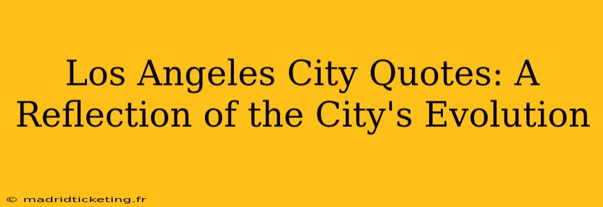 Los Angeles City Quotes: A Reflection of the City's Evolution