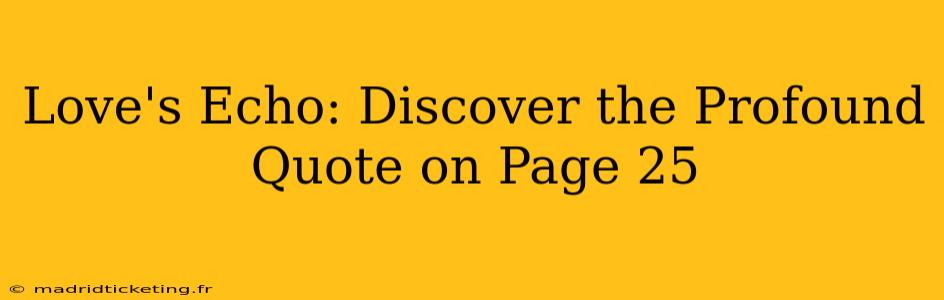 Love's Echo: Discover the Profound Quote on Page 25