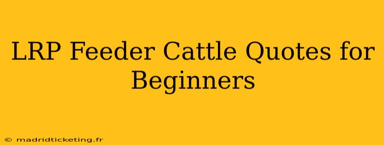 LRP Feeder Cattle Quotes for Beginners
