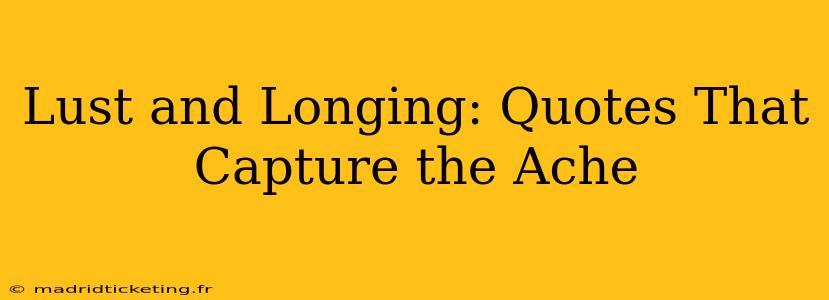 Lust and Longing: Quotes That Capture the Ache