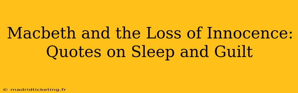 Macbeth and the Loss of Innocence: Quotes on Sleep and Guilt