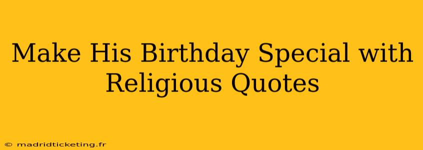 Make His Birthday Special with Religious Quotes
