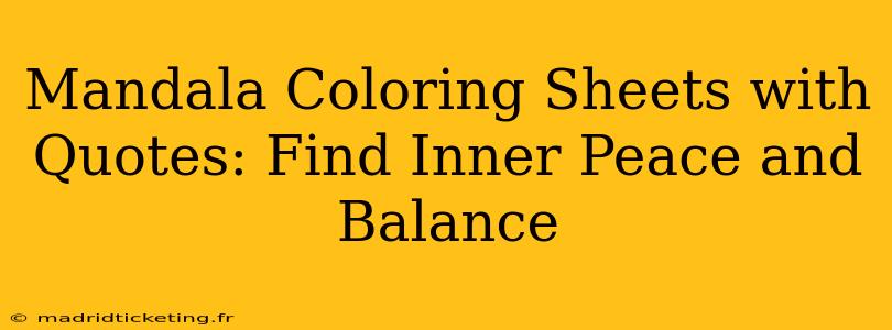 Mandala Coloring Sheets with Quotes: Find Inner Peace and Balance