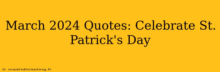 March 2024 Quotes: Celebrate St. Patrick's Day