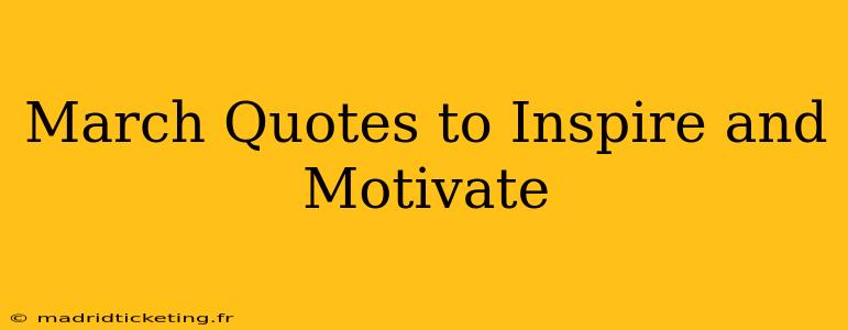 March Quotes to Inspire and Motivate