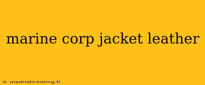 marine corp jacket leather