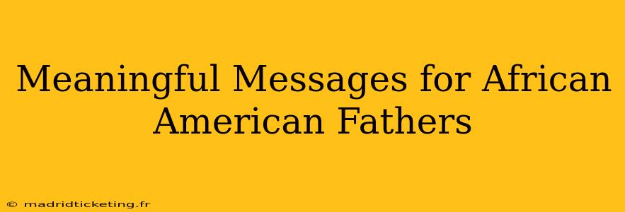 Meaningful Messages for African American Fathers