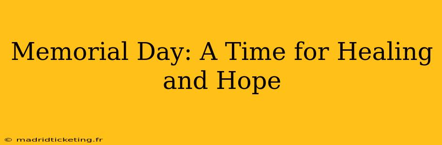 Memorial Day: A Time for Healing and Hope