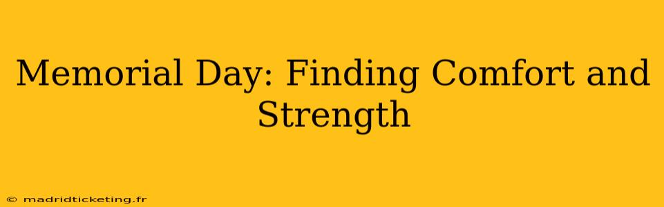 Memorial Day: Finding Comfort and Strength