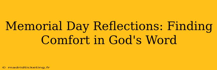 Memorial Day Reflections: Finding Comfort in God's Word