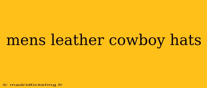 mens leather cowboy hats