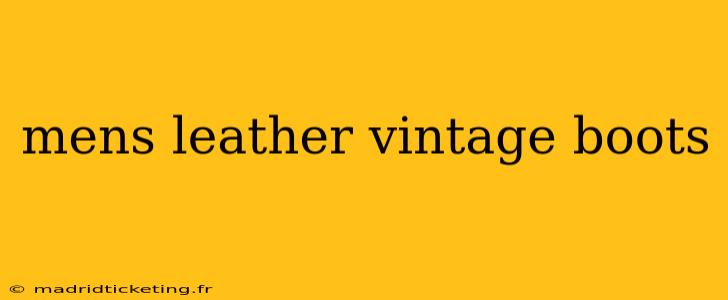 mens leather vintage boots