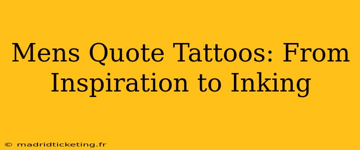 Mens Quote Tattoos: From Inspiration to Inking