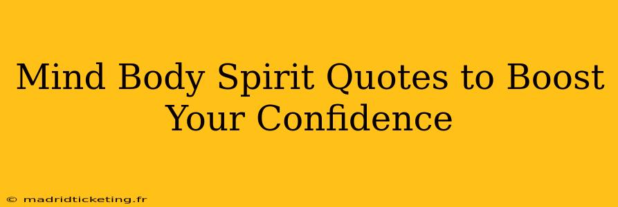 Mind Body Spirit Quotes to Boost Your Confidence
