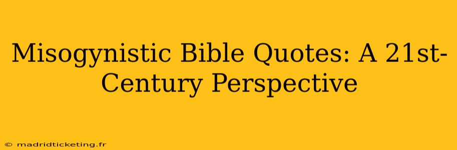 Misogynistic Bible Quotes: A 21st-Century Perspective