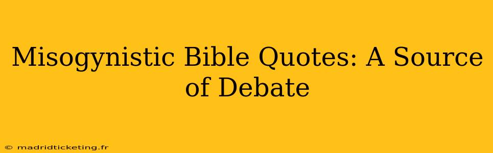 Misogynistic Bible Quotes: A Source of Debate