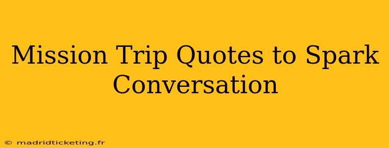 Mission Trip Quotes to Spark Conversation