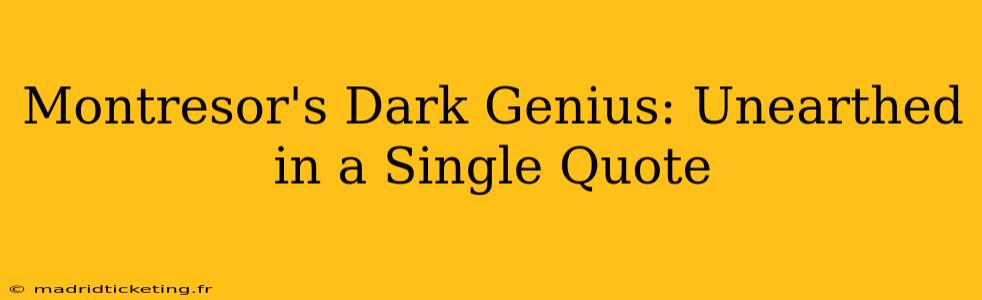 Montresor's Dark Genius: Unearthed in a Single Quote