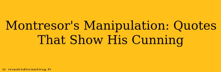 Montresor's Manipulation: Quotes That Show His Cunning