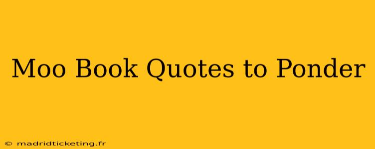 Moo Book Quotes to Ponder