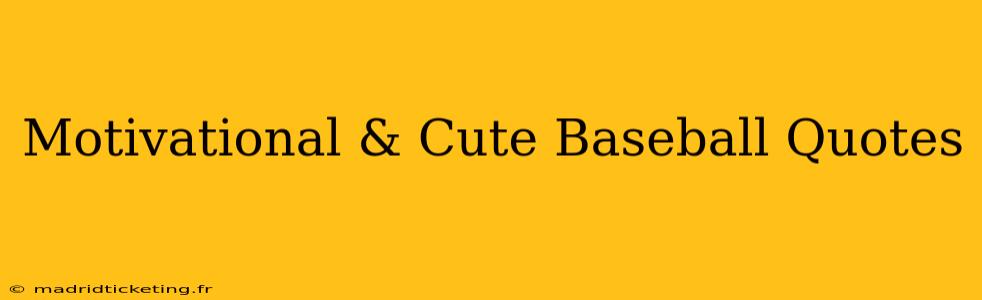 Motivational & Cute Baseball Quotes