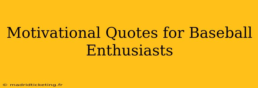Motivational Quotes for Baseball Enthusiasts