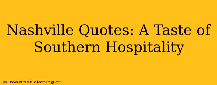 Nashville Quotes: A Taste of Southern Hospitality