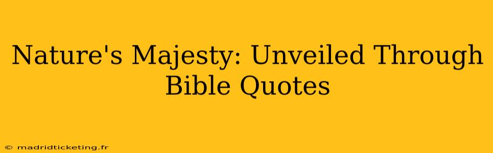 Nature's Majesty: Unveiled Through Bible Quotes