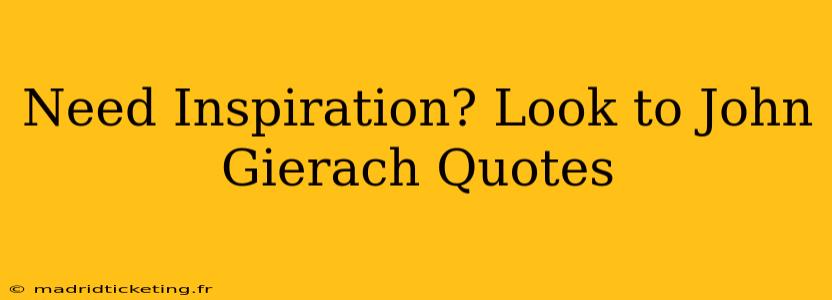 Need Inspiration? Look to John Gierach Quotes