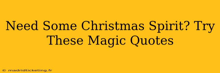 Need Some Christmas Spirit? Try These Magic Quotes