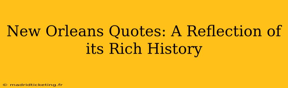 New Orleans Quotes: A Reflection of its Rich History